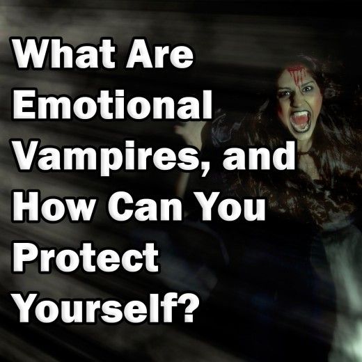 Duygusal Vampirler Nedir ve Kendinizi Nasıl Koruyabilirsiniz?